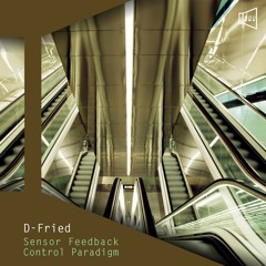 D-Fried - Sensor Feedback Control Paradigm [2021] Teaser