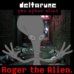 Roger the Alien. [deltarune; the other alien]