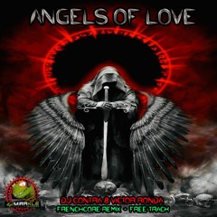 DJ CONTRA & VICTOR RONDA - ANGELS OF LOVE - FRENCHCORE RMX (FREE TRACK)