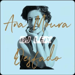Ana Moura - Desfado - Dj Lex