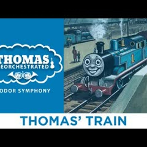 Thomas' Train (From "Thomas Reorchestrated: Sodor Symphony")