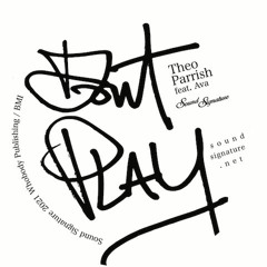 Theo Parrish - Don't Play feat. Ava