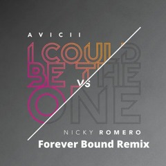 Avicii vs Nicky Romero - I Could Be The One (Forever Bound Remix)