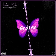 Broken , AVAION , ( Saltair Edit )