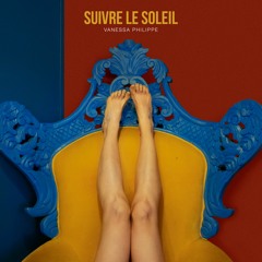 Vanessa Philippe - Suivre Le Soleil