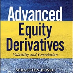 free EPUB 🗃️ Advanced Equity Derivatives: Volatility and Correlation (Wiley Finance)