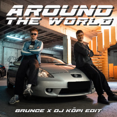 ATC - Around The World (DJ KöPi x Brunce Trance Edit)