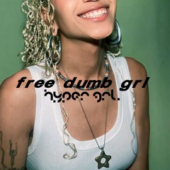Free Dumb Grl