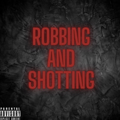 Robbing and shotting