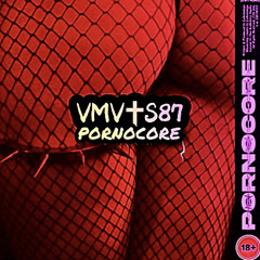 VMV✝︎S87 - PORNOCORE (Original)