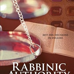 [FREE] EBOOK 📧 Rabbinic Authority, Volume 3: The Vision and the Reality, Beit Din De