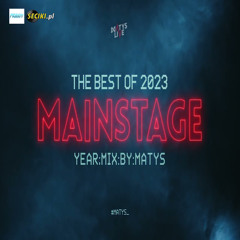 Best of 2023 on Mainstage - Year Mix by Matys (2023) up by PRAWY - seciki.pl