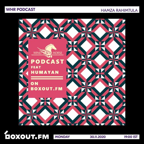 WHR Podcast Ft. Humayan [30-11-2020]