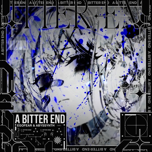 A Bitter End - Egofear & Abyssynth