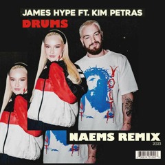 James Hype Ft. Kim Petras - Drums (NAEMS REMIX)