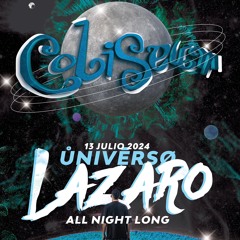 Lazaro @ Coliseum "UNIVERSO LAZARO" || 8H DJ SET || 13.07.24