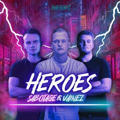 Sabotage & Vainez - Heroes (ft. Josh Paulino)
