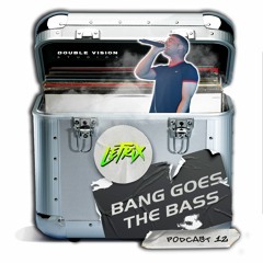 DVS Presents "BANG GOES THE BASS" Podcast - 12 - Feat MC LETRIX