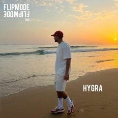 FLIPMODE 018 W/ HYGRA