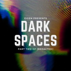 EIGEN PRESENTS: DARK SPACES PART TWO