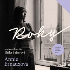 Ukazka – Annie Ernauxova – Roky / cte Eliska Balzerova