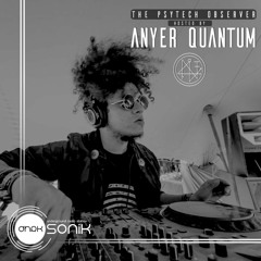 [DHRK SONIK RADIO] - PODCAST 01 THE PSYTECH OBSERVER - ANYER QUANTUM