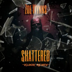 Zoe Wynns Shattered -Klinik Remix-