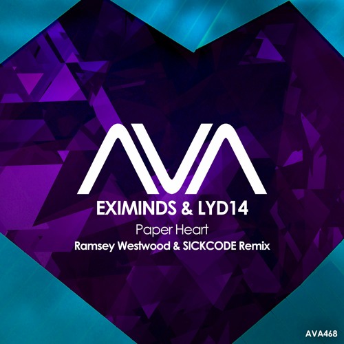 AVA468 - Eximinds & Lyd14 - Paper Heart (Ramsey Westwood & SICKCODE Remix)