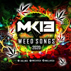 MK13 - WEED SONGS