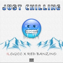 ILogicc X Red Banzino - Just Chilling