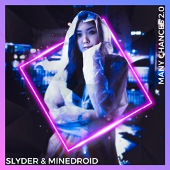 SlYder & Minedroid - Many Chances 2