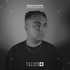 FM25 - Future Mixtape - Sebastian Mora Live From La Disculpita CDMX