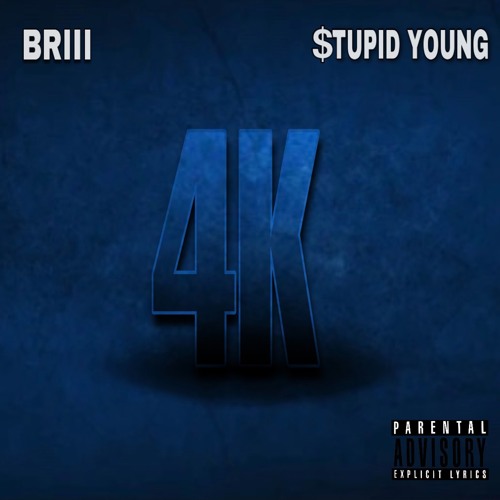 4k Feat. $tupid Young