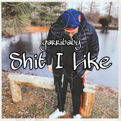 Shit I Like
