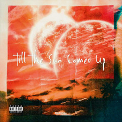 Till The Sun Comes Up