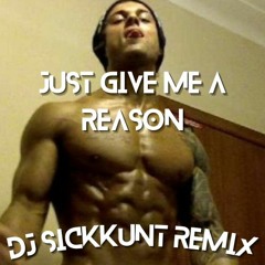 Just Give Me A Reason (DJ SICKKUNT Hardstyle Remix)