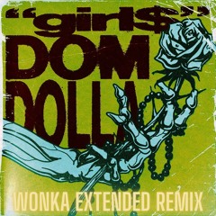 girl$ X flight fm - Dom Dolla Mashup (Wonka Extended Mix)