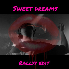 Sweet Dreams (RALLYY EDIT)