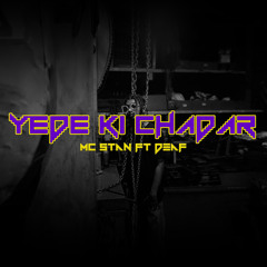 Yede Ki Chadar (feat. Deaf)