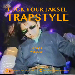 FUCK YOUR JAKSEL TRAPSTYLE (Welda Edit) | BUY = FREE DL