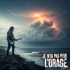 Je n'ai pas peur de l'orage