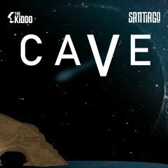 THE KiDDO x SANTIAGO - Cave (Makhe DJ Edit)
