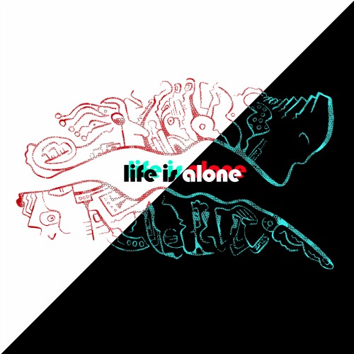 Life Is Alone