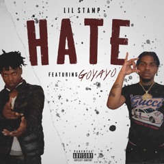 Lil Stamp- Hate (Feat. Go Yayo)