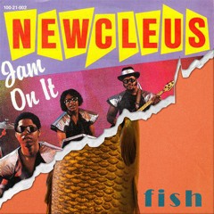 Newclus - Jam On It  X  Senior Citizen - The Fish