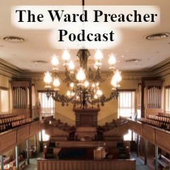 Ward Preacher Podcast Ep 207 - The Return of Elijah