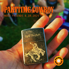 PARTTIME COWBOY x Nood Friends 08.10.2025