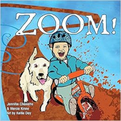 download KINDLE 🗃️ Zoom! by Jennifer Charrette,Marcia Kinne,Kellie Day [KINDLE PDF E