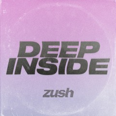 Zush - Deep Inside (Free Download)