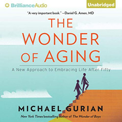 download KINDLE 🖋️ The Wonder of Aging: A New Approach to Embracing Life After Fifty